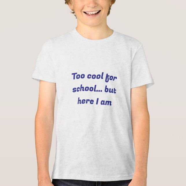 Too Cool for School T-shirt – Back to School Vibes Tri-Blend Shirt (Front)