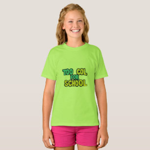 "Too Cool for School Tee" T-Shirt