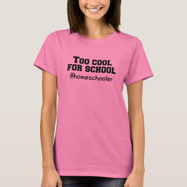 Too Cool For School tshirt (Front)
