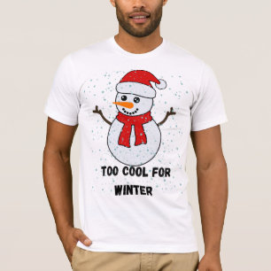 Too Cool For Winter Snowman   Cute Christmas  T-Shirt