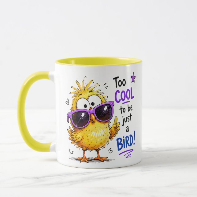 Too Cool to Be Just a Bird Cute Funny Bird Mug (Left)