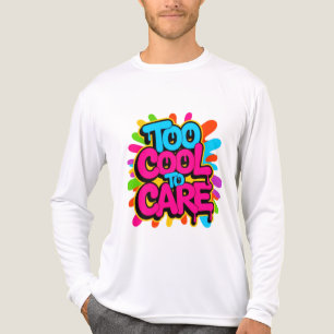 Too Cool To Care — Men’s Bold Typography Tee