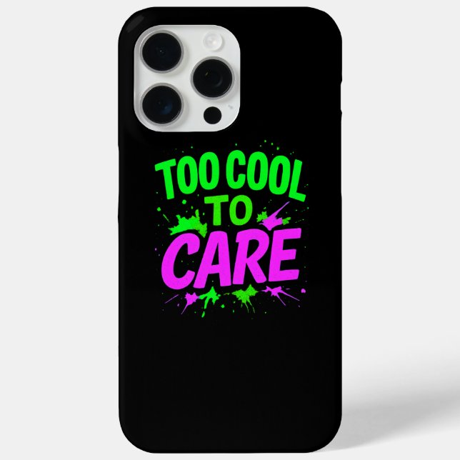 Too Cool To Care Stylish Protection Case-Mate iPhone Case (Back)