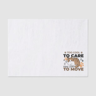 Too Cool to Care, Too Lazy to Move – Relaxing Cat  Tissue Paper