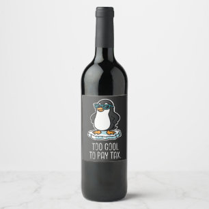 Too Cool to Pay Tax Resist Anti Trump Wine Label