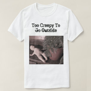 Too Creepy to Go Outside Men's T-Shirt