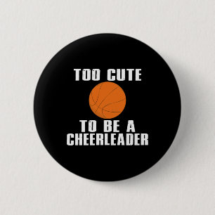 Too Cute To Be A Cheerleader Scoop  6 Cm Round Badge