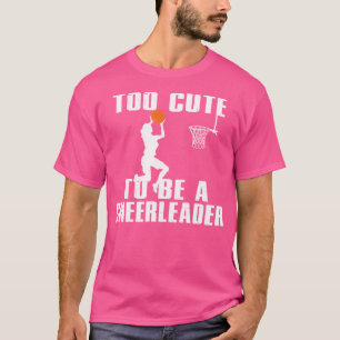 Too Cute To Be A Cheerleader T-Shirt