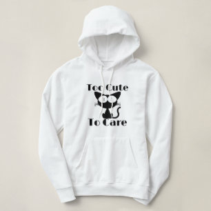 Too Cute To Care Cat Hoodie