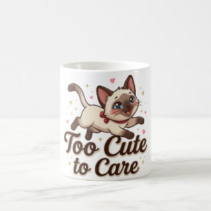 Too Cute to Care Siamese Cat Coffee Mug