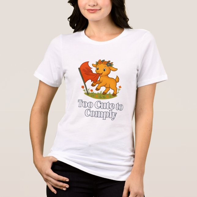 Too Cute to Comply Tri-Blend Shirt (Front)