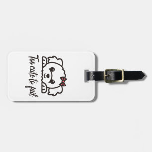 Too cute to fail(4) luggage tag