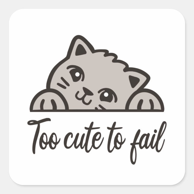 Too cute to fail square sticker (Front)