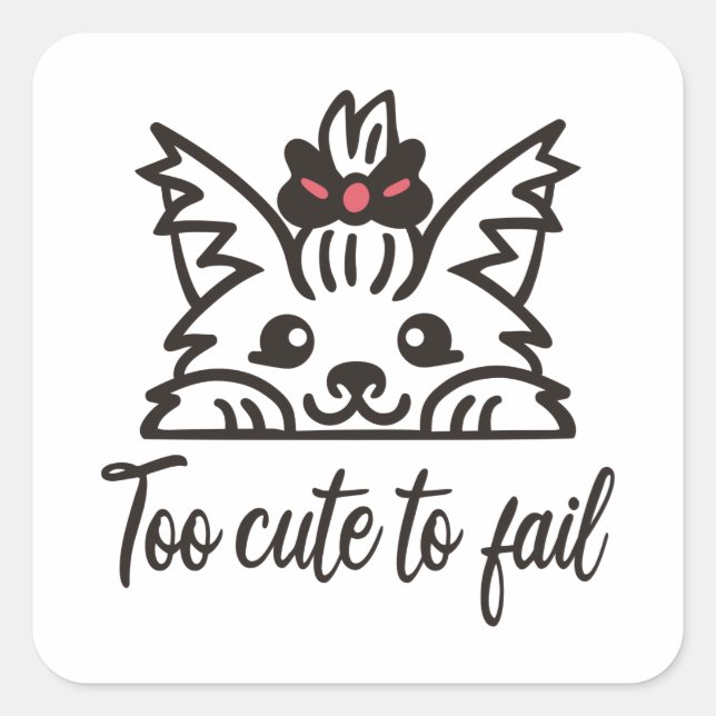 Too cute to fail square sticker (Front)