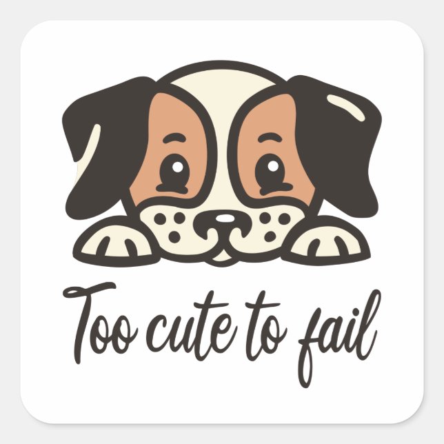 Too cute to fail square sticker (Front)