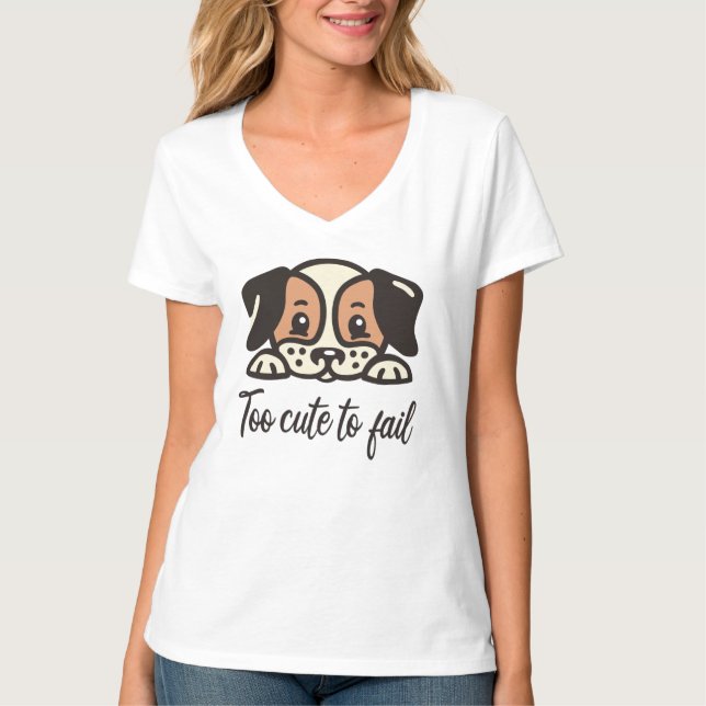 Too cute to fail T-Shirt (Front)