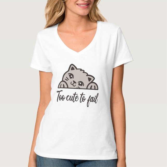 Too cute to fail T-Shirt (Front)