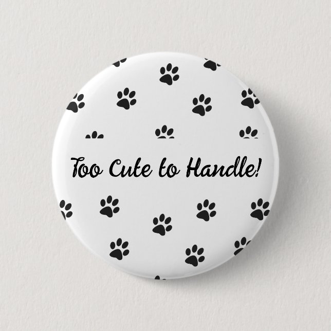 Too Cute to Handle! Cat Paws 6 Cm Round Badge (Front)