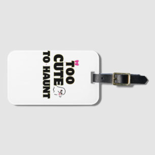 Too Cute To Haunt Cute Ghost Halloween Aesthetic Luggage Tag