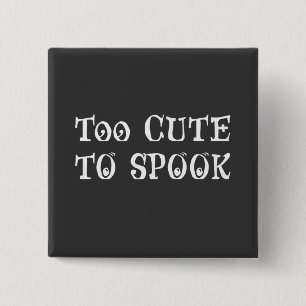 Too Cute To Spook 15 Cm Square Badge