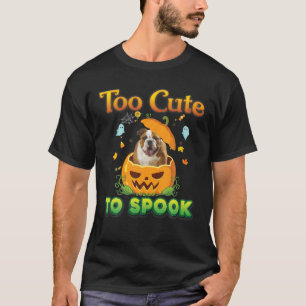 Too Cute To Spook Bulldog Dog Halloween Pumpkin Wi T-Shirt