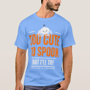 Too Cute to Spook But Ill Try Funny Halloween Cute T-Shirt