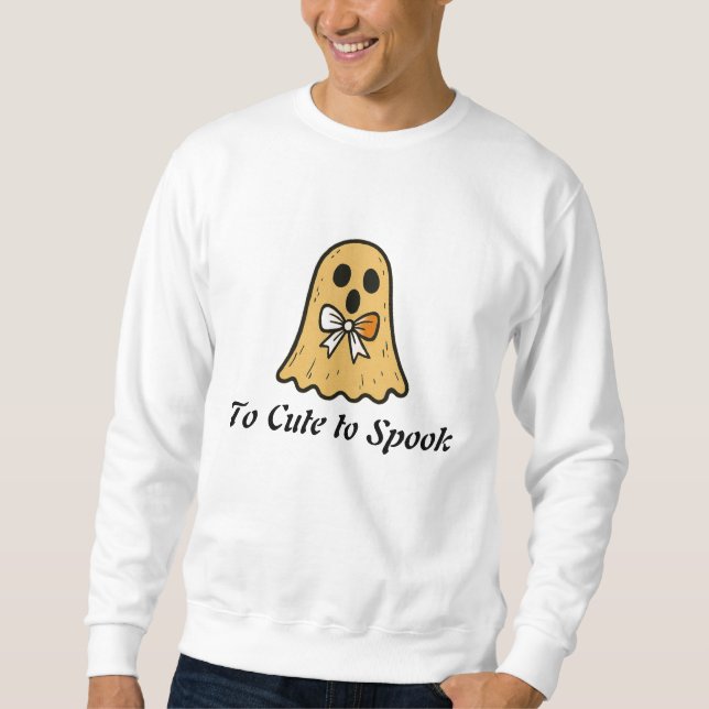 Too Cute to Spook: Custom Halloween Sweatshirt (Front)