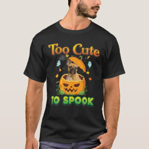 Too Cute To Spook French Bulldog Dog Halloween Pum T-Shirt