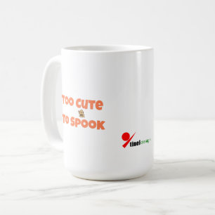 Too Cute To Spook – Funny Halloween Coffee Mug