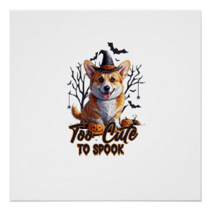Too Cute To Spook Funny Halloween Dog Corgi T shir Poster
