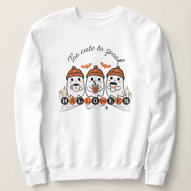 "Too Cute to Spook" ghost design Sweatshirt (Design Front)