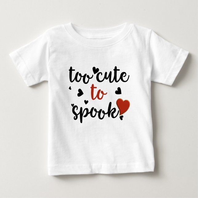 too cute to spook halloween baby T-Shirt (Front)