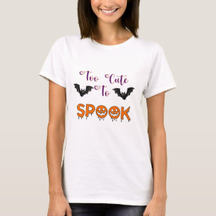 Too Cute To Spook Halloween Fun For 🎃 T-Shirt