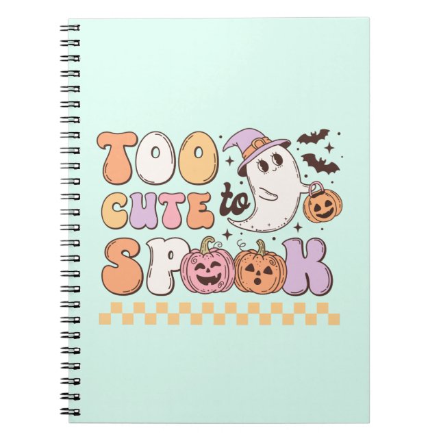 Too Cute to Spook Halloween Notebook (Front)