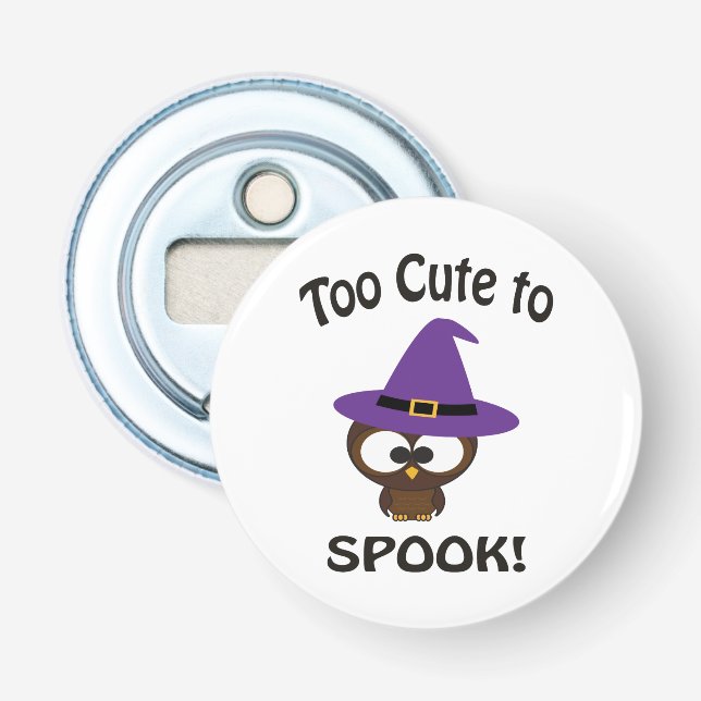 Too Cute to Spook! Owl Witch Bottle Opener (Front)