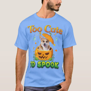 Too Cute To Spook Welsh Corgi Dog Halloween Pumpki T-Shirt