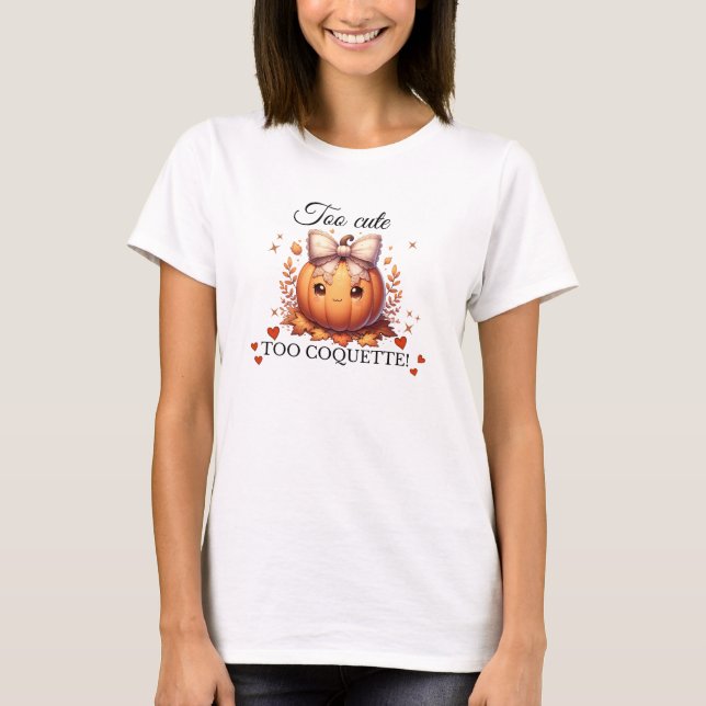 Too cute too coquette! T-Shirt (Front)