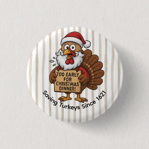 Too Early for Christmas Dinner   Funny Turkey  3 Cm Round Badge