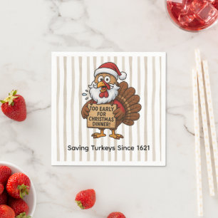 Too Early for Christmas Dinner Funny Turkey Napkin