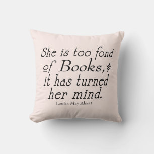 Too Fond of Books - Alcott quote pillow