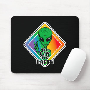 Too Gay For Earth Funny Alien UFO Mouse Pad