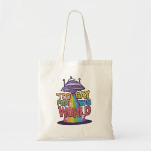Too Gay For This world Funny LGBT Alines UFO Tote Bag