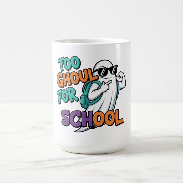Too Ghoul for School Halloween Coffee Mug (Center)
