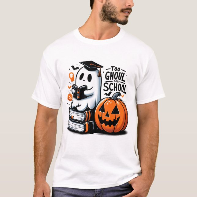 Too Ghoul for School, Halloween Ghost School, T-Shirt (Front)