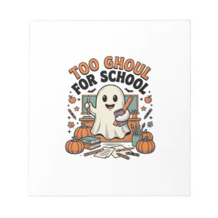 Too Ghoul For School Vintage Ghost Teacher Hallowe Notepad