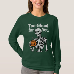 Too Ghoul for You T-Shirt