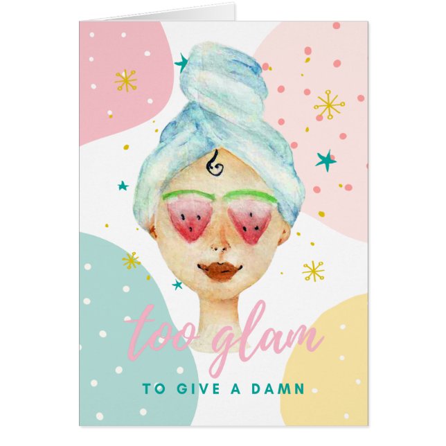 Too Glam To Give A Dam Funny Cute Beauty Meme Girl (Front)