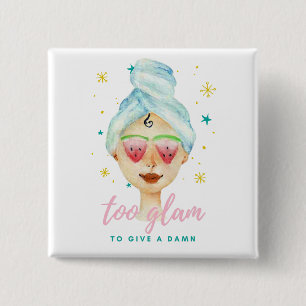 Too Glam To Give A Dam Funny Cute Beauty Meme Girl 15 Cm Square Badge