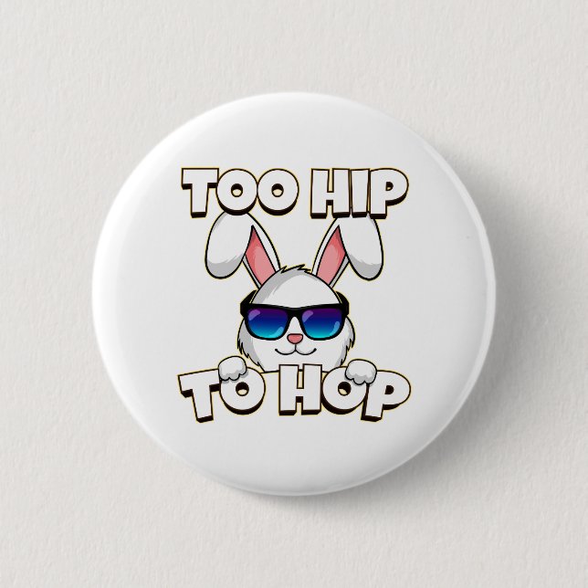 Too Hip To Hop Easter Bunny 6 Cm Round Badge (Front)
