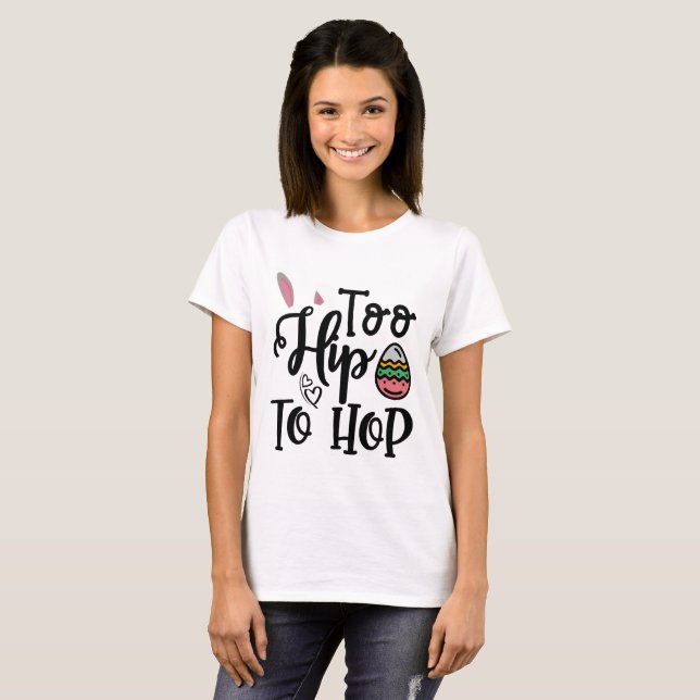 Too Hip To Hop Easter T-Shirt (Front Full)